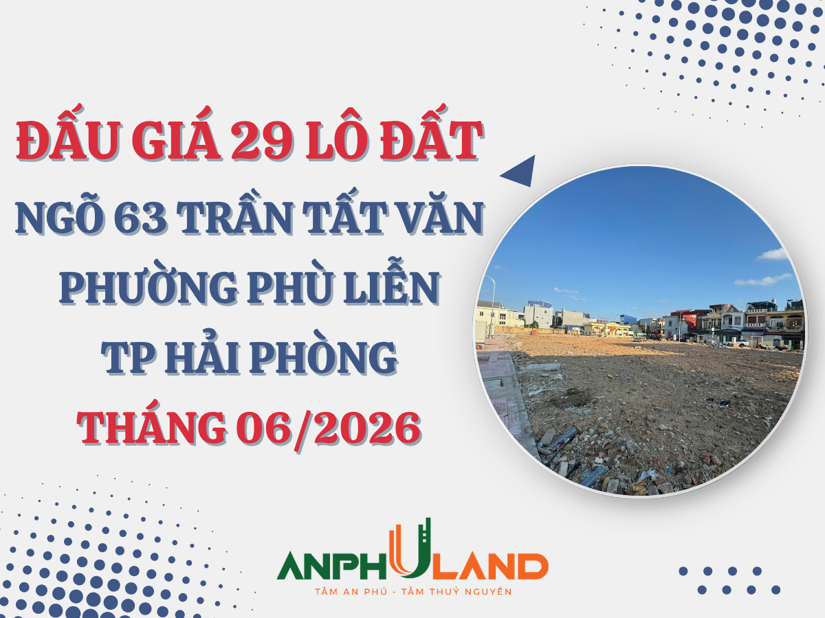 Thông báo đấu giá 29 thửa đất tại ngõ 63 đường Trần Tất Văn, phường Phù Liễn, thành phố Hải Phòng tháng 06 năm 2026